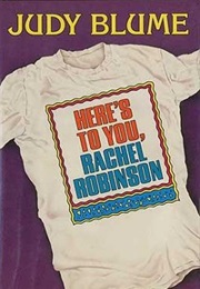 Here's to You, Rachel Robinson (Judy Blume)