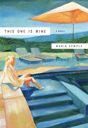 This One Is Mine (Maria Semple)