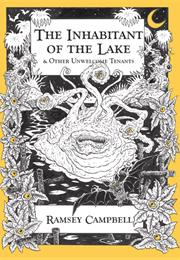 The Inhabitant of the Lake and Other Unwelcome Tenants