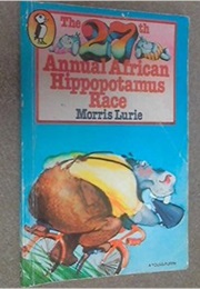 The 27th Annual African Hippopotamus Race (Morris Lurie)