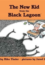 The New Kid  From the Black Lagoon (Mark Thaler)