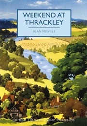 Weekend at Thrackley (Alan Melville)