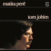 Tom Jobim - Matita Perê