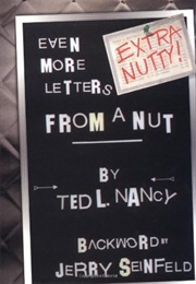 Extra Nutty: Even More Letters From a Nut! (Ted L. Nancy)