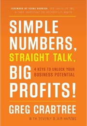 Simple Numbers, Straight Talk, Big Profits (Greg Crabtree)