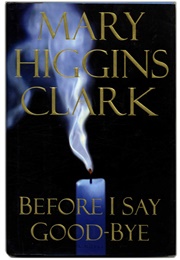 Before I Say Good-Bye (Mary Higgins Clark)