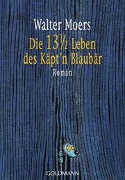 Die 13 1/2 Leben Des Käpt'n Blaubär (Walter Moers)