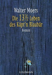 Die 13 1/2 Leben Des Käpt&#39;n Blaubär (Walter Moers)