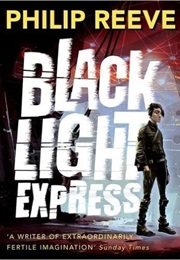 Black Light Express (Philip Reeve)