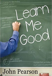 Learn Me Good (John Pearson)