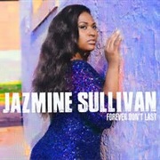 Jazmine Sullivan- Forever Don't Last