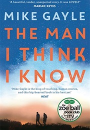 The Man I Think I Know (Mike Gayle)