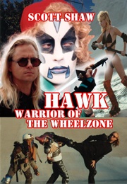 Hawk Warrior of the Wheelzone (2012)
