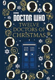 Doctor Who Twelve Doctors of Christmas (Various Authors)