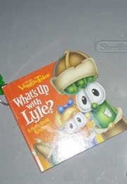 The Veggie Tales:  What's Up With Lyle? (Ron Eddy, Robert Vann)