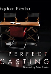 Perfect Casting (Christopher Fowler)