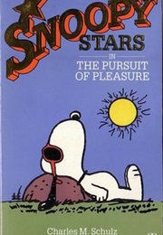 Snoopy Stars in the Pursuit of Pleasure (Schulz)