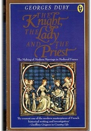 The Knight, the Lady and the Priest (Georges Duby)