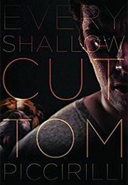Every Shallow Cut (Tom Piccirilli)