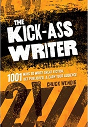 The Kick-Ass Writer (Chuck Wendig)