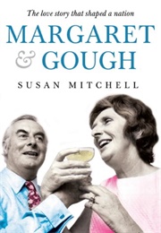 Margaret & Gough: The Love Story That Shaped a Nation (Susan Mitchell)