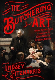 The Butchering Art (Lindsey Fitzharris)