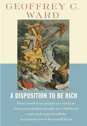 A Disposition to Be Rich (Geoffrey C. Ward)