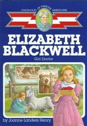 Elizabeth Blackwell: Girl Doctor (Joanne Landers Henry)