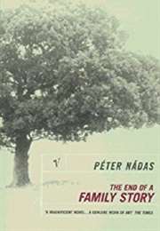 The End of a Family Story (Peter Nadas)