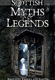 Scottish Myths and Legends (Rosemary Gray)