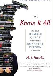 The Know-It-All: One Man&#39;s Humble Quest to Become the Smartest Person