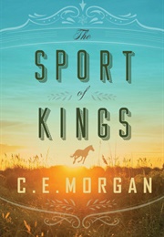 The Sport of Kings (C.E. Morgan)