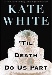 &#39;Til Death Do Us Part (Kate White)