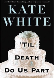 'Til Death Do Us Part (Kate White)