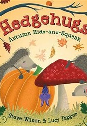 Hedgehugs Autumn Hide-And-Squeek (Steven Wilson)
