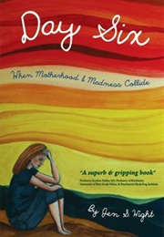 Day Six: When Motherhood and Madness Collide (Jen S. Wight)