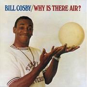 Why Is There Air? - Bill Cosby