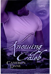 Knowing Caleb (Hawkins Brothers/Quinten, Montana, #5) (Cameron Dane)