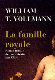 La Famille Royale (William T. Vollmann)