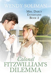 Colonel Fitzwilliam&#39;s Dilemma (Wendy Soliman)