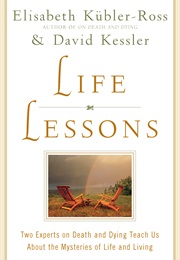 Life Lessons (Elisabeth Kubler-Ross)