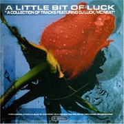 A Little Bit of Luck - DJ Luck & MC Neat