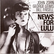 John Zorn - News for Lulu