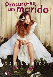Procura-Se Um Marido (Carina Rissi)