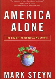America Alone: The End of the World as We Know It (Mark Steyn)