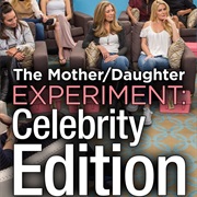 The Mother/Daughter Experiment: Celebrity Edition