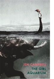 The Girl Aquarium (Jen Campbell)