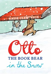 Otto the Book Bear in the Snow (Katie Cleminson)