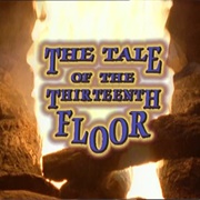 The Tale of the Thirteenth Floor