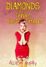 Diamonds Are a Teen's Best Friend (Allison Rushby)